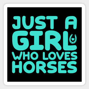 Just A Girl Who Loves Horses Magnet